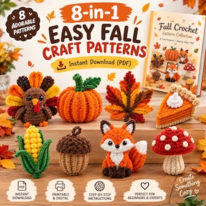 May include: A digital PDF pattern collection titled Fall Crochet Pattern Collection featuring 8 crochet projects including a turkey, pumpkin, maple leaf, pie slice, corn, acorn, fox, and mushroom. The text reads 8-in-1 Easy Fall Craft Patterns.