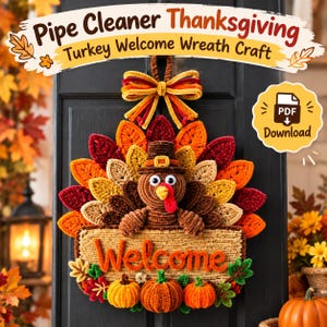 May include: A Thanksgiving turkey wreath craft made of pipe cleaners, featuring a central turkey figure wearing a hat, a sign with the text "Welcome", and three pumpkins at the bottom. The text "Pipe Cleaner Thanksgiving Turkey Welcome Wreath Craft" and "PDF Download" are visible.
