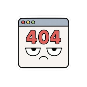 May include: A square sticker featuring a light gray browser window interface with three colored circles at the top. The center displays the red text 404 above a simple black line drawing of a face with a grumpy expression and a curved mouth.