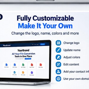 May include: A digital graphic displaying a laptop screen with the text Fully Customizable Make It Your Own. The screen shows a website interface with the text YourBrand All Your File Conversion Tools in One Place and various icons. A list of features includes Change logo, Update name, Adjust colours, Edit content, Add your contact info, and Use your own domain.