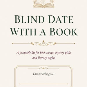 May include: A printable kit document titled BLIND DATE WITH A BOOK in dark green text, featuring a line drawing of an open book, a decorative divider, and a rectangular field labeled This kit belongs to, ending with the text Because judging a book by its cover is cheating.