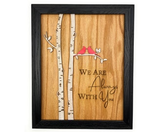 We are Always With You Sign - Cardinal & Birch Trees - Remembrance Gift, Always With Your Picture Frame