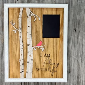 I Am Always With You Sign - Cardinal & Birch Trees - Remembrance Gift, Always With Your Picture Frame