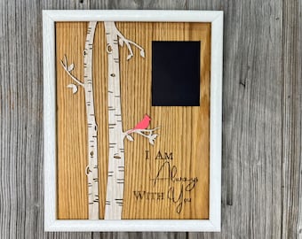 I Am Always With You Sign - Cardinal & Birch Trees - Remembrance Gift, Always With Your Picture Frame
