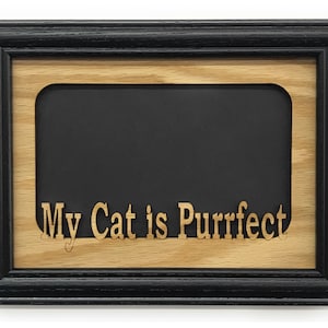My Cat is Purrfect Picture Frame - 5x7 Frame Holds 4x6 Photo