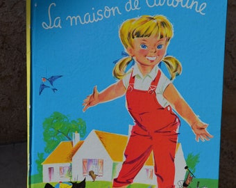 La Maison de Caroline (Caroline's House) by Pierre Probst, 1965 French Hardcover Printed by Librairie Hachette, French Litho Children's Book