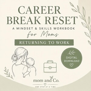 Könnte beinhalten: Ein digitales Arbeitsbuch mit dem Titel CAREER BREAK RESET A MINDSET & SKILLS WORKBOOK for Moms RETURNING TO WORK. Das Cover zeigt eine Strichzeichnung einer Person mit Kind, ein Aktentaschen-Symbol und den Text mom and Co. ONE STEP AT A TIME.