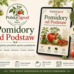 May include: A digital tablet displays an e-book titled "PolskiOgrod Pomidory od Podstaw" featuring illustrations of tomato plants and fruit. The cover includes text about tomato cultivation, gardening tips, and a calendar for Polish conditions.