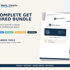 May include: A digital product bundle titled Complete Get Hired Bundle by Work, Clearly. It includes 5 career tools, 47 workbook pages, and an Excel tracker. The documents feature a dark blue and white colour scheme with text for resume, interview, career change, and job search guidance.