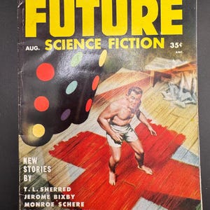 May include: Vintage August issue of "Future Science Fiction" magazine. The cover features a shirtless man on a red cross-shaped structure, with a black and colorful dotted design. The magazine's title is in large yellow letters.
