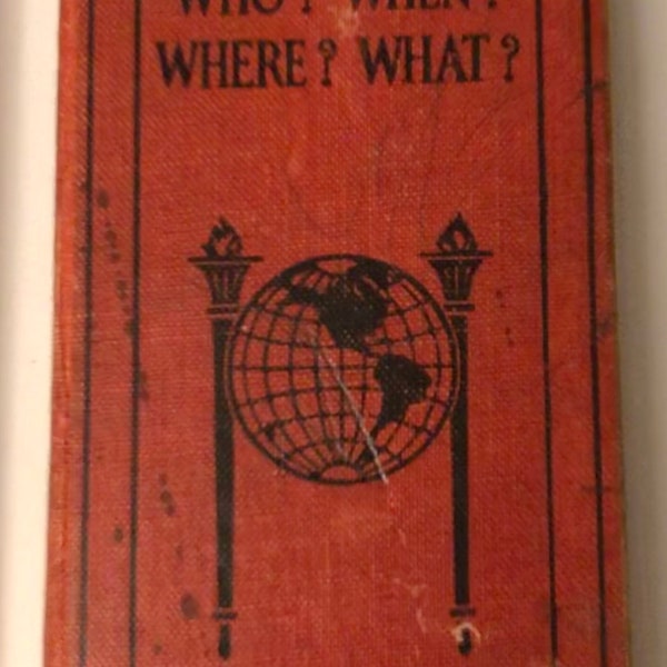 Who? When? Where? What? 20,000 Facts on Makers of History, Art, Literature, Science, and Religion by Frank H. Vizetelly 1930 Hardback Ed