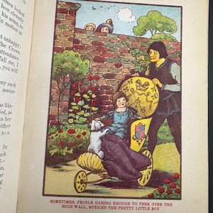 May include: A colourful illustration from a vintage book shows a young person in a yellow carriage being pulled by a man. The scene is set in a garden with a brick wall. Text at the bottom reads: "SOMETIMES, PEOPLE DARING ENOUGH TO PEER OVER THE HIGH WALL, NOTICED THE PRETTY LITTLE BOY."