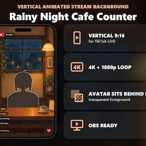May include: A vertical animated stream background titled Rainy Night Cafe Counter, featuring a 9:16 aspect ratio for TikTok LIVE, 4K and 1080p loop options, a transparent foreground for an avatar to sit behind a desk, and OBS compatibility.