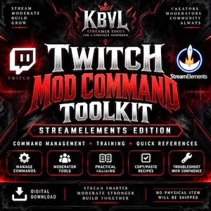 May include: A digital graphic for the KBVL Twitch Mod Command Toolkit Streamelements Edition. The black and red design features text including Stream Moderate Build Grow, Command Management, Training, Quick References, and Digital Download.