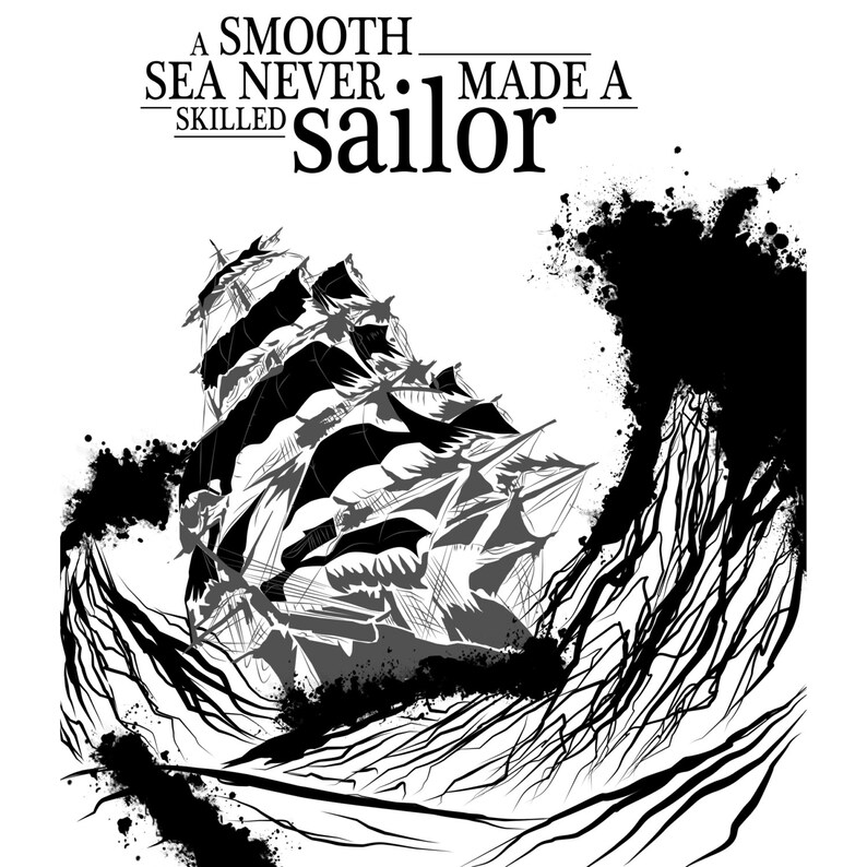 a smooth sea never made a skilled sailor shirt