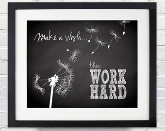 Make a wish...then WORK HARD - Custom Dandelion Silhouette and Chalkboard Poster, Inspirational Quote Poster, Print or Canvas Art