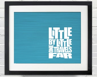 Little By Little One Travels Far Quote - with Wood Grain Background, Print or Canvas