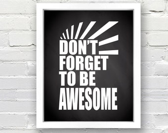 Don't Forget To Be Awesome Chalkboard Print - INSTANT DOWNLOAD - 8x10