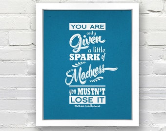 Robin Williams 'You Are Only Given a Little Spark of Madness, You Mustn't Lost It' Quote - INSTANT DOWNLOAD - 8x10 mountainsky