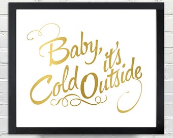 Baby, It's Cold Outside - Quote Poster - INSTANT DOWNLOAD 8x10