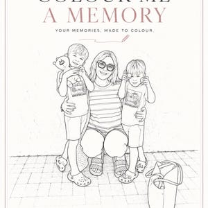 May include: A black and white line art illustration featuring a person crouching with two children. The text reads COLOUR ME A MEMORY, YOUR MEMORIES, MADE TO COLOUR, Our Holiday Adventures, and SUMMER 2026. The children wear t-shirts with a car graphic.