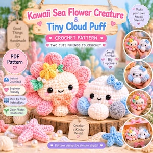 May include: A digital crochet pattern for a Kawaii Sea Flower Creature and Tiny Cloud Puff. The image features two crocheted plushies, a pink and cream flower-like creature and a white cloud-like creature with blue accents, plus text.