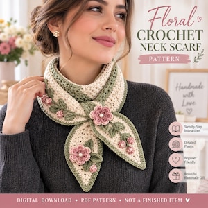 May include: A cream and sage green crochet neck scarf featuring pink floral appliqués with central pearl beads. The scarf is presented as a digital download PDF pattern titled Floral Crochet Neck Scarf Pattern, including step-by-step instructions.