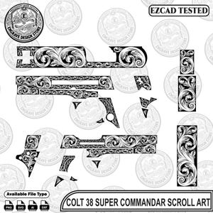 May include: A digital design file featuring black and white scrollwork patterns for a Colt 38 Super Commander. The image includes various firearm component shapes decorated with intricate floral engravings and the text EZCAD TESTED.