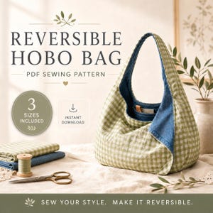 Può includere: Un cartamodello per borsa hobo reversibile con il testo REVERSIBLE HOBO BAG PDF SEWING PATTERN, 3 SIZES INCLUDED, INSTANT DOWNLOAD e SEW YOUR STYLE. MAKE IT REVERSIBLE. La borsa è a quadretti verdi e bianchi con interno in denim blu.