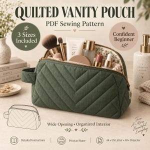May include: A dark green quilted vanity pouch with a chevron pattern, a side handle, and a gold zipper. The open pouch contains makeup brushes, a tube of cream, and small bottles. Text includes QUILTED VANITY POUCH, PDF Sewing Pattern, and 3 Sizes Included.