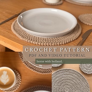 May include: A beige circular crochet placemat with a textured stitch pattern, displayed under a white ceramic plate on a wooden table. The image includes text reading CROCHET PATTERN PDF AND VIDEO TUTORIAL home with holland.