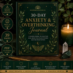 Puede incluir: Un diario verde oscuro titulado 30-Day Anxiety & Overthinking Journal con texto dorado e ilustraciones botánicas. La portada presenta una polilla, una luna creciente y el texto Whispered Intuition Co. Incluye 39 páginas en formato PDF.