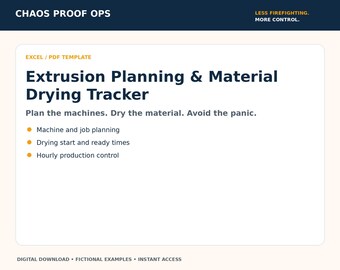 May include: An Excel and PDF template titled Extrusion Planning & Material Drying Tracker. The document features sections for machine and job planning, drying start and ready times, and hourly production control, with the text Chaos Proof Ops.