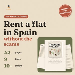 May include: A digital rental guide titled Rent a flat in Spain without the scams, featuring 42 pages, 9 tools, and 10+ scripts. The document includes a cover page for The Guiri Rental Kit, a red circular badge, and a list of red flags on a beige background.