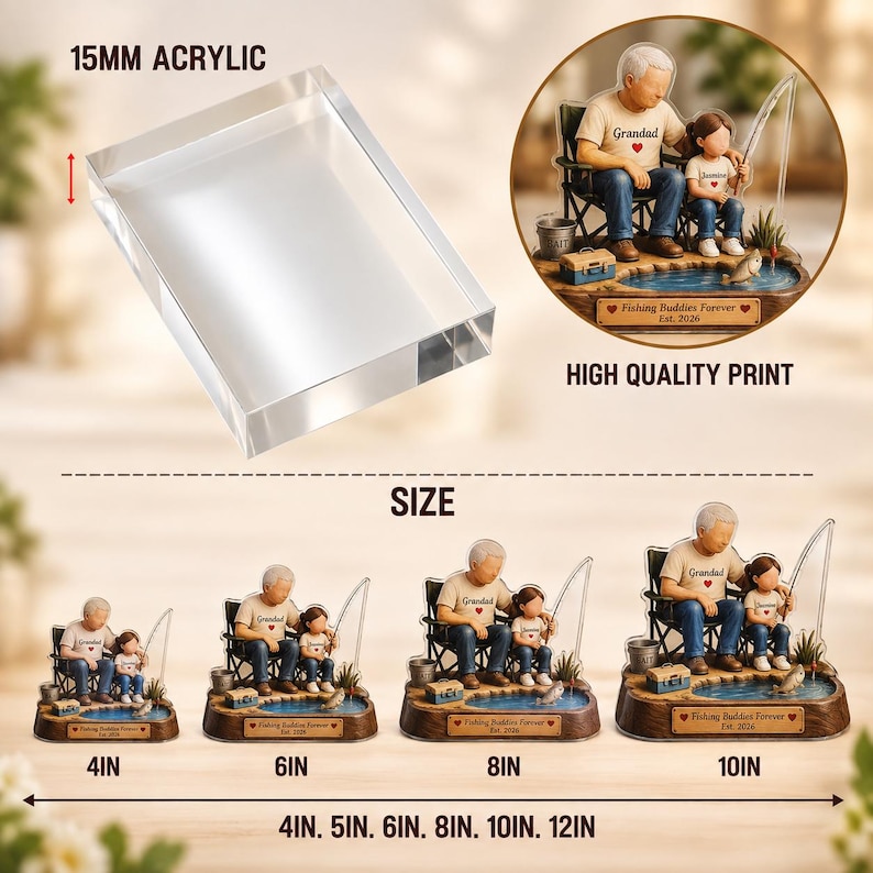 May include: A clear 15mm thick acrylic block featuring a high-quality print of a grandfather and child fishing together. The design includes the text 'Grandad' on shirts, 'Fishing Buddies Forever Est. 2026' on a base, and is available in 4, 6, 8, and 10-inch sizes.