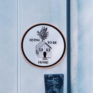 Dying to be Home sticker