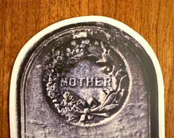 Mother Gravestone mortician sticker