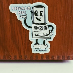 Turner Embalm Me mortuary sticker