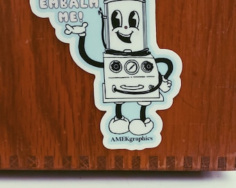 Turner Embalm Me mortuary sticker