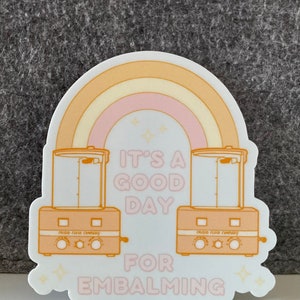 Good Day for Embalming sticker