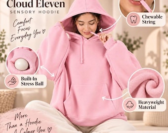 May include: A light pink sensory hoodie featuring a built-in stress ball in the cuff, a chewable string attached to the hood, and heavyweight fabric. The text reads Cloud Eleven Sensory Hoodie, Comfort Focus Everyday You, and More Than a Hoodie A Calmer You.