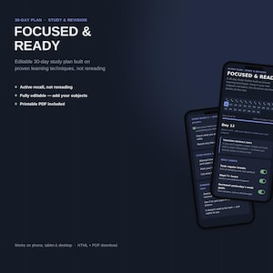 May include: A digital 30-day study plan titled FOCUSED & READY displayed on two smartphone screens against a dark background. The interface features text about active recall, editable subjects, and printable PDF options for phone, tablet, and desktop.