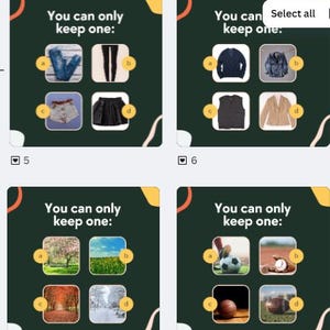 May include: Four images with the text "You can only keep one:" above each image. The first image shows a pair of blue jeans, black leggings, denim shorts, and a black skirt. The second image shows a blue sweater, a denim jacket, a gray vest, and a beige blazer. The third image shows a cherry blossom tree, a field of yellow flowers, a forest in autumn, and a snowy forest. The fourth image shows a soccer ball, a baseball glove, a basketball, and a football.