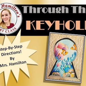 May include: A poster with the text "Through The KEYHOLE" and "Step-By-Step Directions! By Mrs. Hamilton." A keyhole-shaped drawing features two orange and white clownfish, coral, and blue water. A portrait of Mrs. Hamilton is in the upper left.