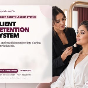 May include: A digital product advertisement for a makeup artist flagship system titled Client Retention System. The graphic features text including 106 fully editable pages, edit in Canva, and inquiry, consultation, prep, follow-up.