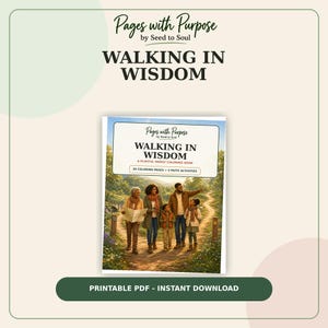 May include: A coloring book titled Walking in Wisdom by Seed to Soul featuring a cover illustration of a family walking on a dirt path. The text reads 20 coloring pages and 4 faith activities. This is a printable PDF instant download product.