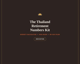 Kit per la pianificazione della pensione in Thailandia: Calcolatore di budget + Guida al visto + Piano di 90 giorni (Edizione 2026)