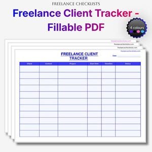 May include: A stack of Freelance Client Tracker fillable PDF documents with blue headers and grid lines. The top sheet features the title Freelance Client Tracker, a date field, and columns for Client, Contact, Project, Start Date, Deadline, and Status.