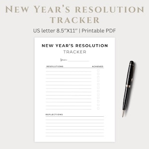 May include: A white printable New Year's Resolution Tracker document measuring 8.5 inches by 11 inches. The page features a header, a line for the year, a list section with checkboxes for resolutions, and a reflections area. A black pen is placed nearby.