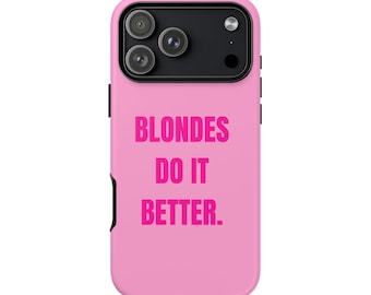Blondes Do It Better Phone Case | Pink Typography iPhone Case 1.0